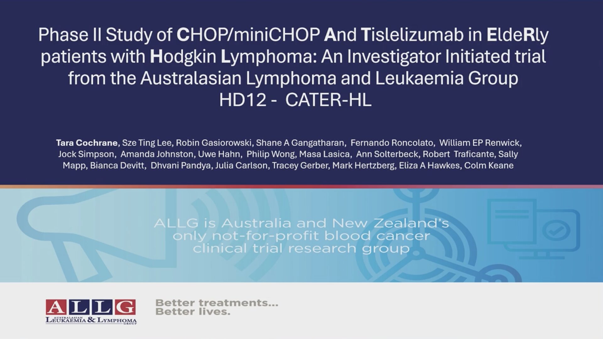 Abstract T001: CHOP/miniCHOP And Tislelizumab in EldeRly patients with classical Hodgkin Lymphoma (cHL). A report of the phase II CATER-HL trial (HD12) from the Australasian Lymphoma and Leukaemia Group (ALLG)